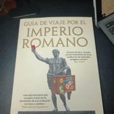 Libros: GUÍA DE VIAJE POR EL IMPERIO ROMANO TIEMPO DE HISTORIA JERRY TONER CRITICA MARCO SIDONIO FALCO 2022