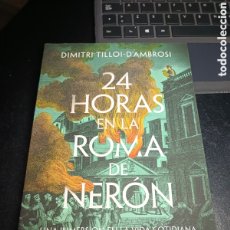 Libros: 24 HORAS EN LA ROMA DE NERÓN CRÍTICA ENERO 2024 DIMITRI TILLOI D'AMBROSI