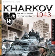 Libros: KHARKOV - LA VICTORIA DEL SS-PANZERKORPS