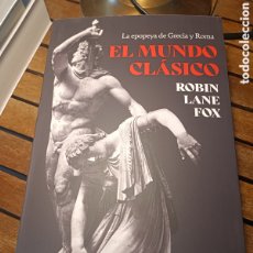 Libros: EL MUNDO CLÁSICO LA EPOPEYA DE GRECIA Y ROMA ROBIN LANE FOX CRITICA