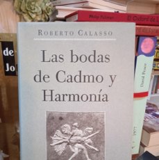 Libros: LAS BODAS DE CADMO Y HARMONIA- ROBERTO CALASSO (T)