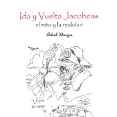 Libros: IDA Y VUELTA JACOBEAS (EL MITO Y LA REALIDAD)