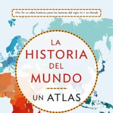 Libros: LA HISTORIA DEL MUNDO - UN ATLAS