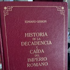 Libros: HISTORIA DE LA DECADENCIA Y CAÍDA DEL IMPERIO ROMANO