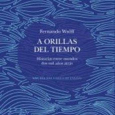 Libros: A ORILLAS DEL TIEMPO - WULFF, FERNANDO