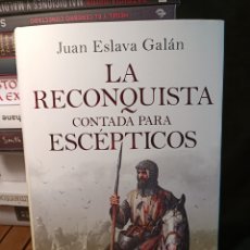 Libros: JUAN ESLAVA GALÁN LA RECONQUISTA CONTADA PARA ESCÉPTICOS PLANETA TAPA DURA HISTORIA ESPAÑA CID