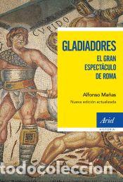 Libros: Gladiadores - Ma&ntilde;as, Alfonso - Foto 1