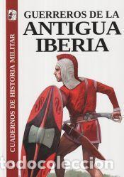 Libros: Guerreros de la antigua Iberia - Garc&iacute;a Jim&eacute;nez, Gustavo; Soria, David; Garc&iacute;a Cardiel, Jorge;