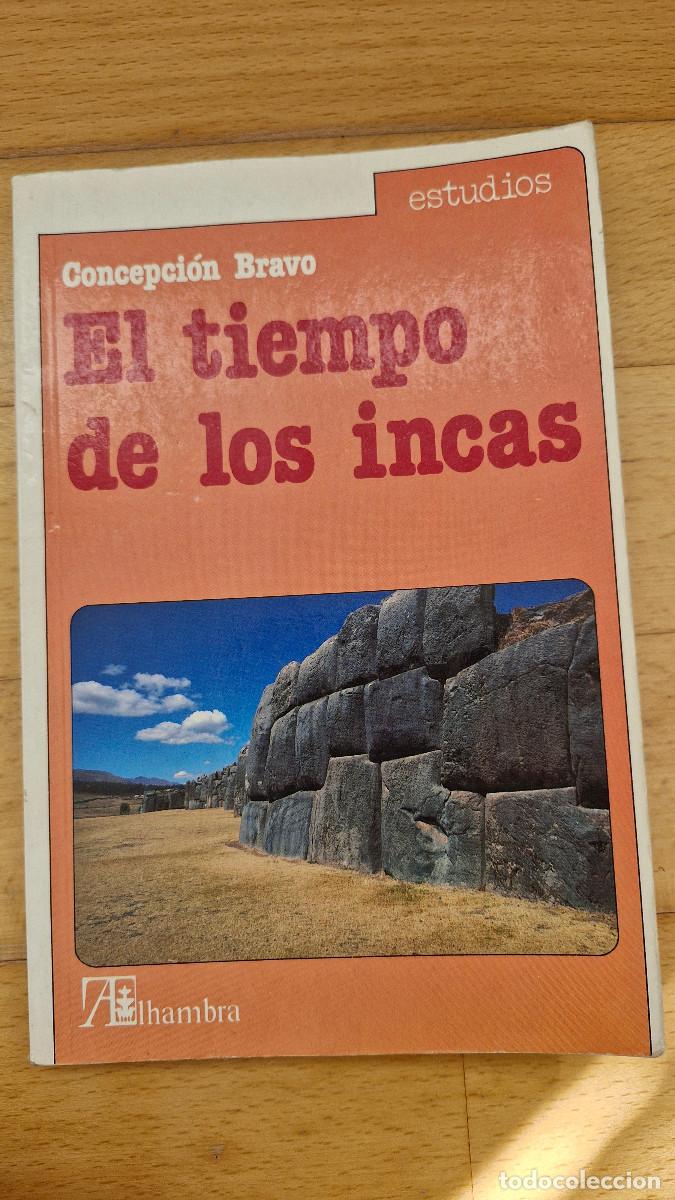 Livros: El tiempo de los Incas Concepcion Bravo Alhambra Arqueologia Historia