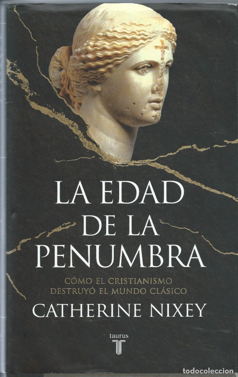Libros: La edad de la penumbra Catherine Nixey Taurus