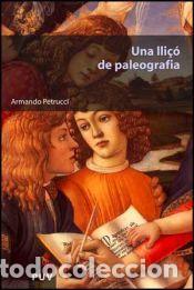 Libros: Una lli&ccedil;&oacute; de paleografia - Armando Petrucci