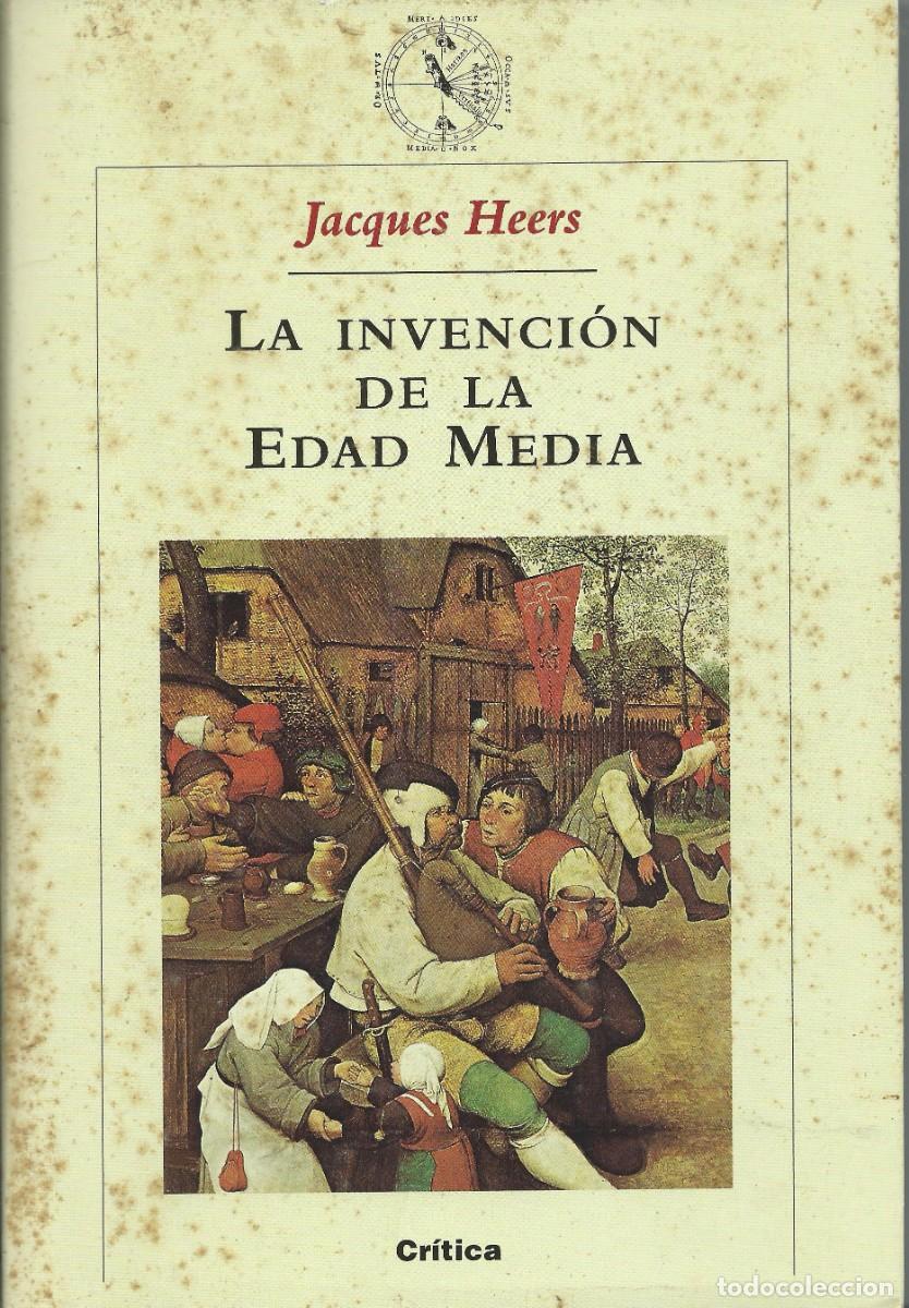 Libros: La invenci&oacute;n de la Edad Media Jacques Heers Critica
