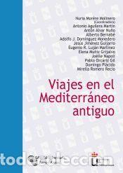 Libros: Viajes en el Mediterr&aacute;neo antiguo - Mor&egrave;re Molinero, Nuria;Aguilera Mart&iacute;n, Antonio;Alvar Nu&ntilde;o,
