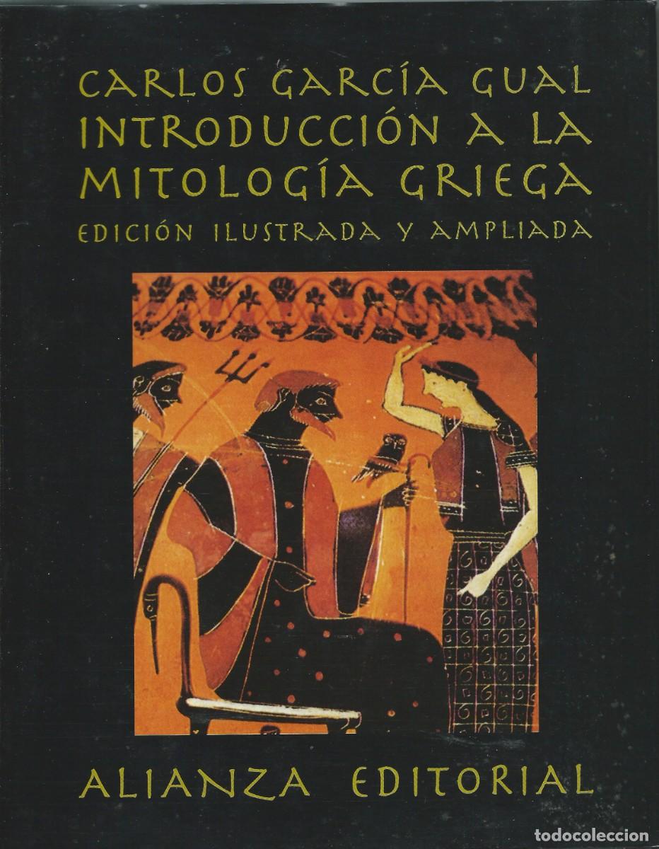 Libros: Introducci&oacute;n a la mitolog&iacute;a griega.Edisi&oacute;n ilustrada y ampliada.Carlos Garcia Gual. Alianza