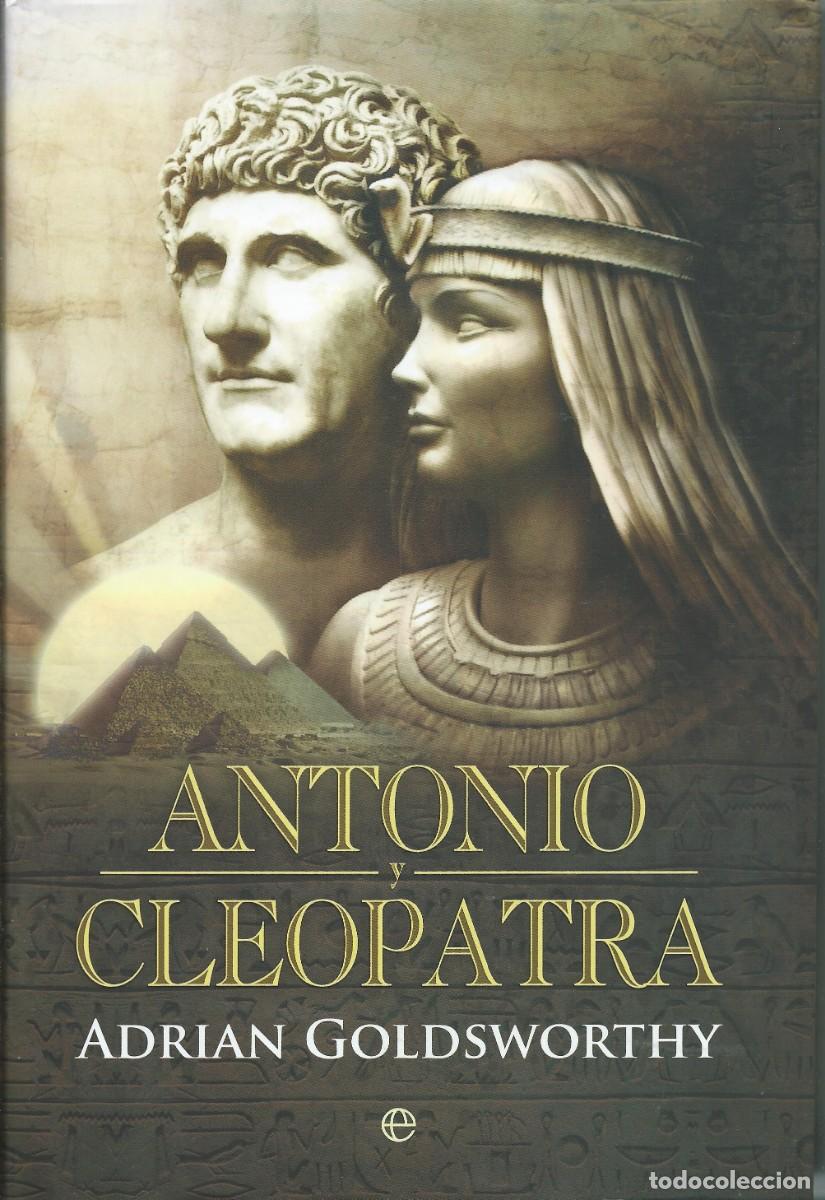 Libros: Antonio y Cleopatra Adrian Goldsworthy Esfera