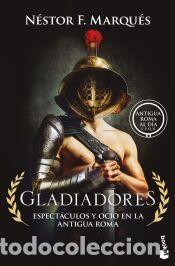 Libros: Gladiadores: Espect&aacute;culos ocio en la antigua Roma - Marqu&eacute;s Gonz&aacute;lez, N&eacute;stor F.