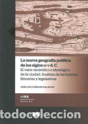 Libros: La nueva geograf&iacute;a pol&iacute;tica de los siglos IV-V d. C.: El valor simb&oacute;lico e ideol&oacute;gico de la ciudad.