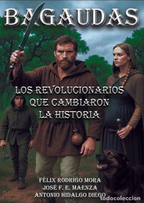Libros: Bagaudas. Los revolucionarios que cambiaron la historia. F&eacute;lix Rodrigo Mora