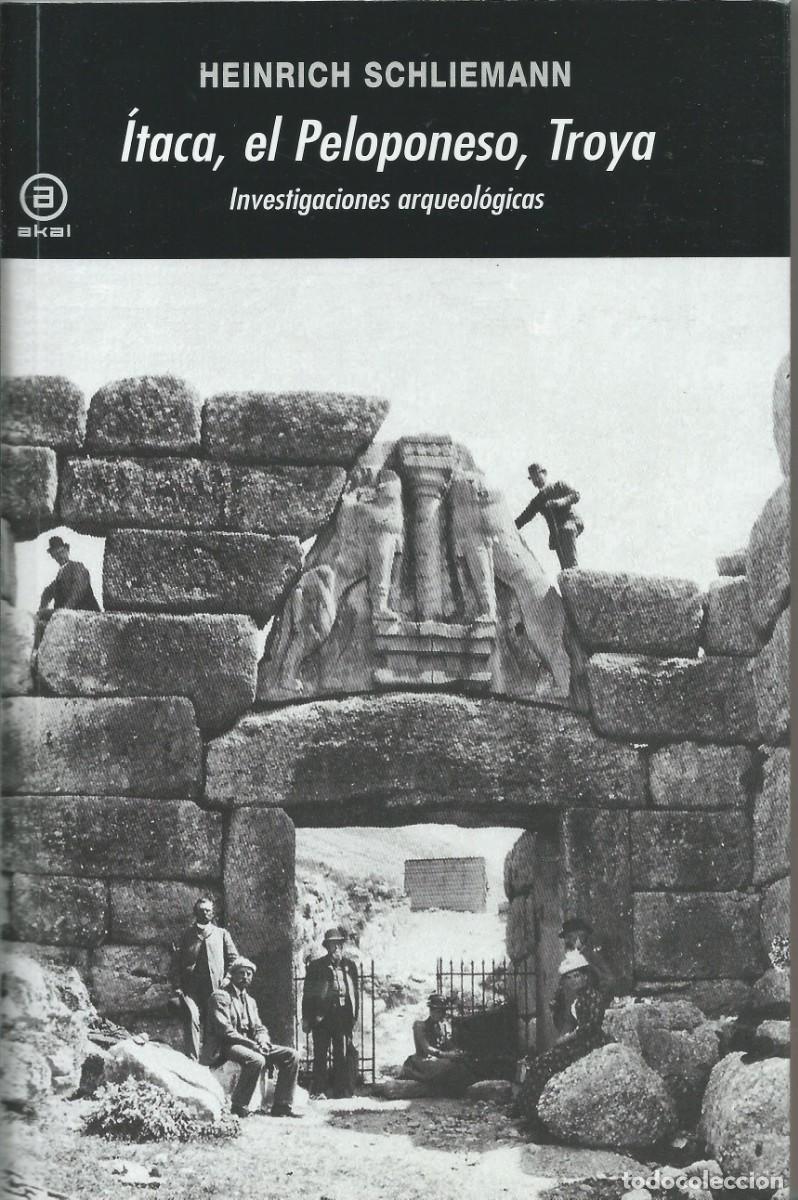 Libros: Itaca,el Peloponesa,Troya.Investigaciones arqueologicas. Heinrich Schliemann Akal