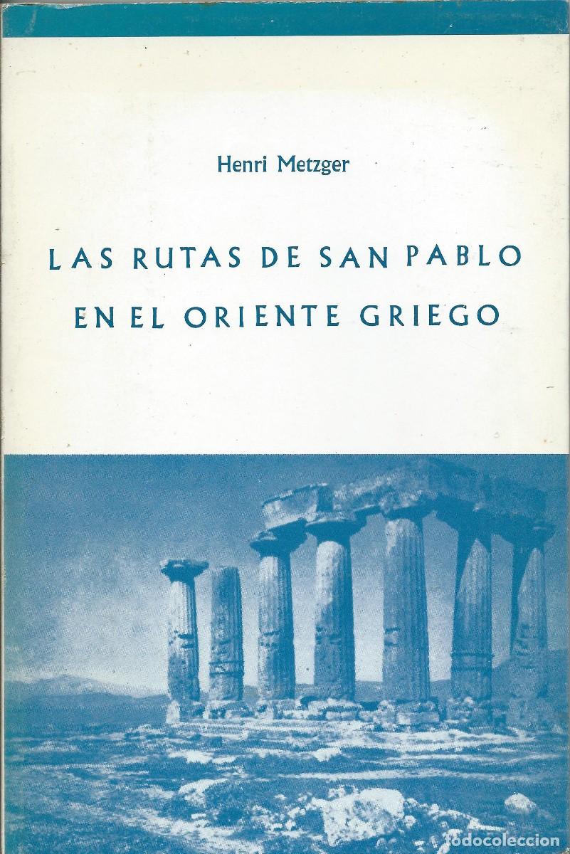 Libros: Las rutas de San Pablo en el oriente griego. Henri Metzger. Ediciones Garriga