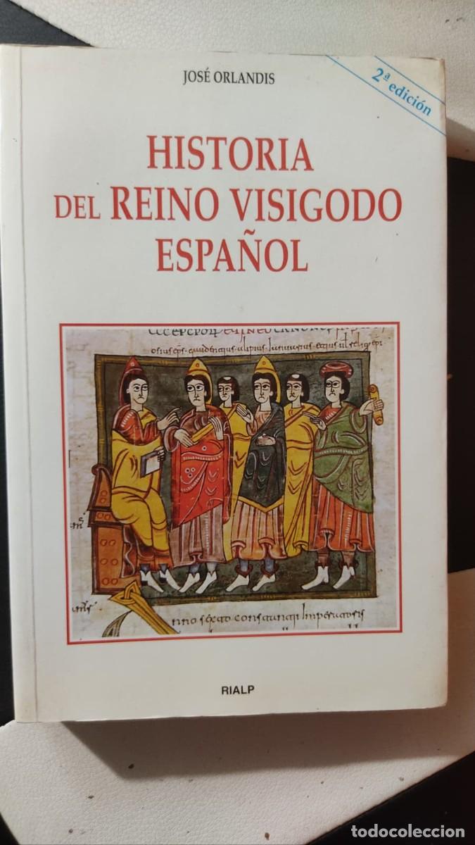 Libros: Jos&eacute; Orlandis - Historia del Reino visigodo espa&ntilde;ol. Rialp, 2006