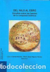 Libros: Del Nilo al Ebro. Estudios sobre las fuentes de la conquista isl&aacute;mica - Luis A. Garc&iacute;a Moreno;