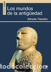 Libros: LOS MUNDOS DE LA ANTIGUEDAD - TIEMBLO MAGRO,ALFREDO