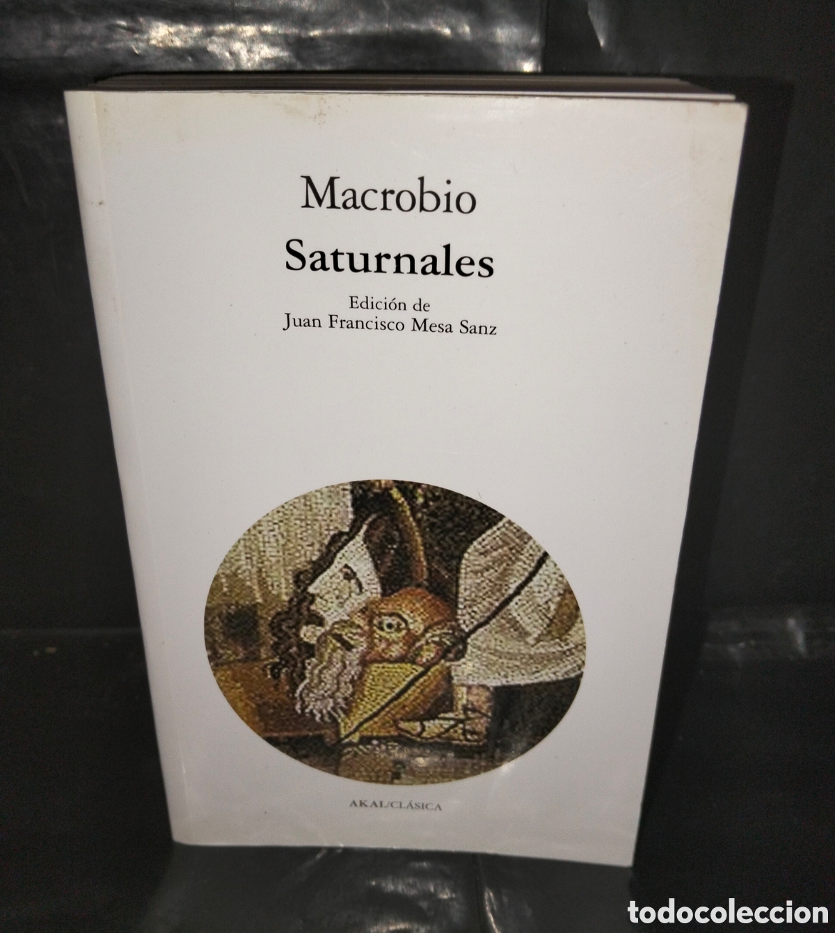 Libros: MACROBIO. SATURNALES .AKAL CL&Aacute;SICA