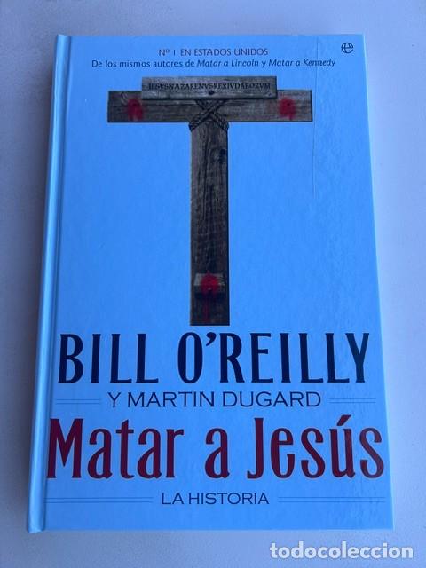Libros: Matar a Jes&uacute;s -Bill O&acute;Reilly-
