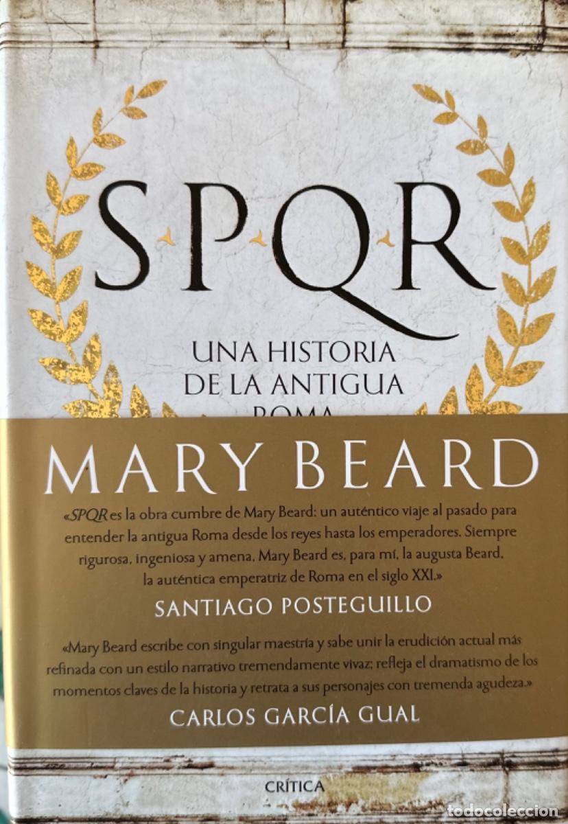 Libros: SPQR. UNA HISTORIA DE LA ANTIGUA ROMA de MARY BEARD