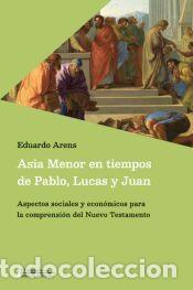 Libros: Asia Menor en tiempos de Pablo, Lucas y Juan - Arens, Eduardo