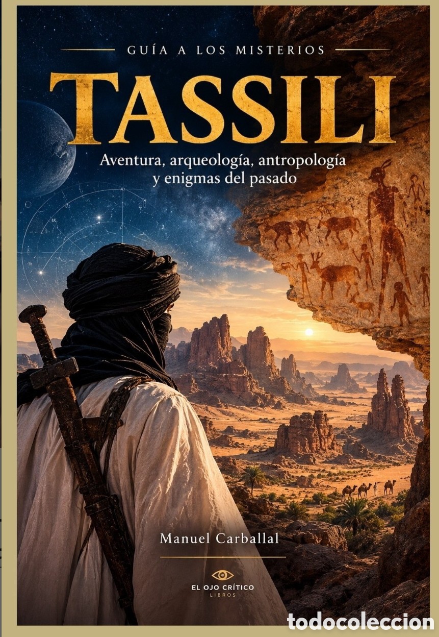 Libros: Gu&iacute;a a los Misterios de Tassili Manuel Carballal Historia AVENTURA ARQUEOLOG&Iacute;A 2026 Rafael Quint&iacute;a
