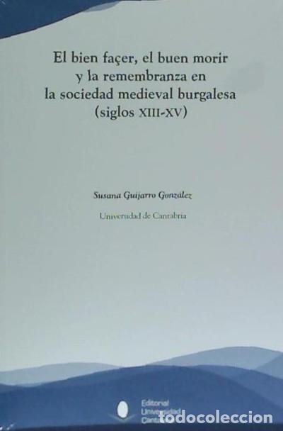 B&uuml;cher: El bien fa&ccedil;er, el buen morir y la remembranza en la sociedad medieval burgalesa - Guijarro