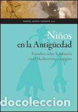 Libros: Ni&ntilde;os en la Antig&uuml;edad. Estudios sobre la infancia en el Mediterr&aacute;neo antiguo - Justel Vicente,