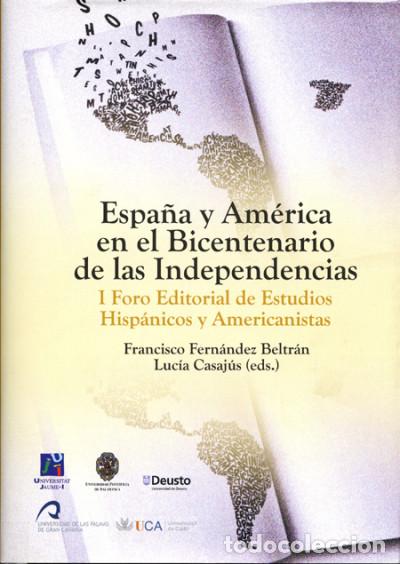 Libros: Espa&ntilde;a y Am&eacute;rcia en el Bicentenario de las Independencias - Fern&aacute;ndez Beltr&aacute;n, Francisco, Casj&uacute;s,