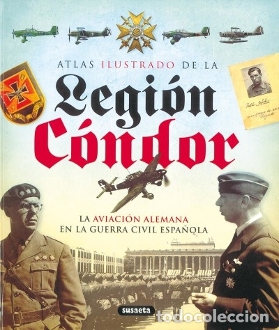 Libros: Atlas Ilustrado. La Legi&oacute;n C&oacute;ndor - Arias Ramos, Ra&uacute;l;Molina Franco, Lucas