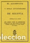 Livros: ACUEDUCTO Y OTRAS ANTIGUEDADES DE SEGOVIA, EL - G&oacute;mez de Somorrostro, Andr&eacute;s