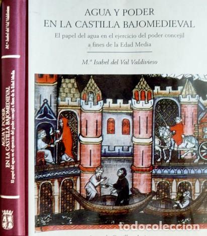 Libros: VAL. Agua y Poder en la Castilla Bajomedieval. El papel del agua en el ejercicio del poder... 2003. - Foto 1