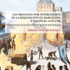 Libros: LOS PROCESOS POR SUPERSTICIÓN EN LA INQUISICIÓN EN BARCELONA Y VALENCIA (G. WINSNES) CALAMBUR 2018. Lote 167025621