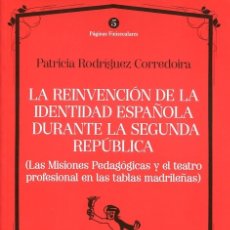 Libros: LA REINVENCIÓN DE LA IDENTIDAD ESPAÑOLA DURANTE LA SEGUNDA REPÚBLICA (P. RODRÍGUEZ CORREDOIRA) AXAC. Lote 182879588