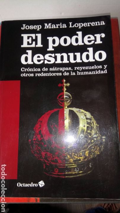 Libros: LIBRO EL PODER DESNUDO. J. M. LOPERENA. EDITORIAL OCTAEDRO. A&Ntilde;O 2012. - Foto 1