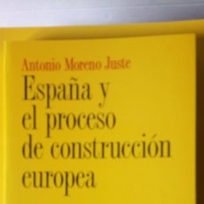 Libros: LIBRO ESPAÑA Y EL PROCESO DE CONSTRUCCIÓN EUROPEA. ANTONIO MORENO. EDITORIAL ARIEL. AÑO 1998.. Lote 195808932