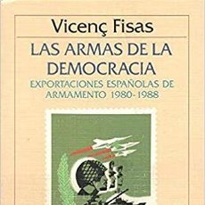 Libros: VICENÇ FISAS - LAS ARMAS DE LA DEMOCRACIA