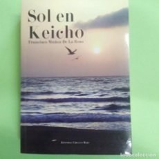 Libros: LIBRO - SOL EN KEICHO (NOVELA HISTORICA) - ORIGEN DE LOS JAPONESES EN ESPAÑA. Lote 212050783