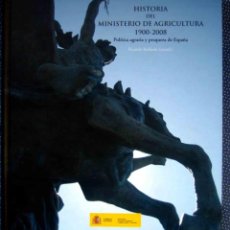 Libros: HISTORIA DEL MINISTERIO DE AGRICULTURA 1900-2008. POLÍTICA AGRARIA Y PESQUERA DE ESPAÑA. NUEVO. Lote 241124435