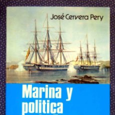 Libros: MARINA Y POLÍTICA EN LA ESPAÑA DEL SIGLO XIX. JOSÉ CERVERA PERY - EDITORIAL SAN MARTIN. NUEVO
