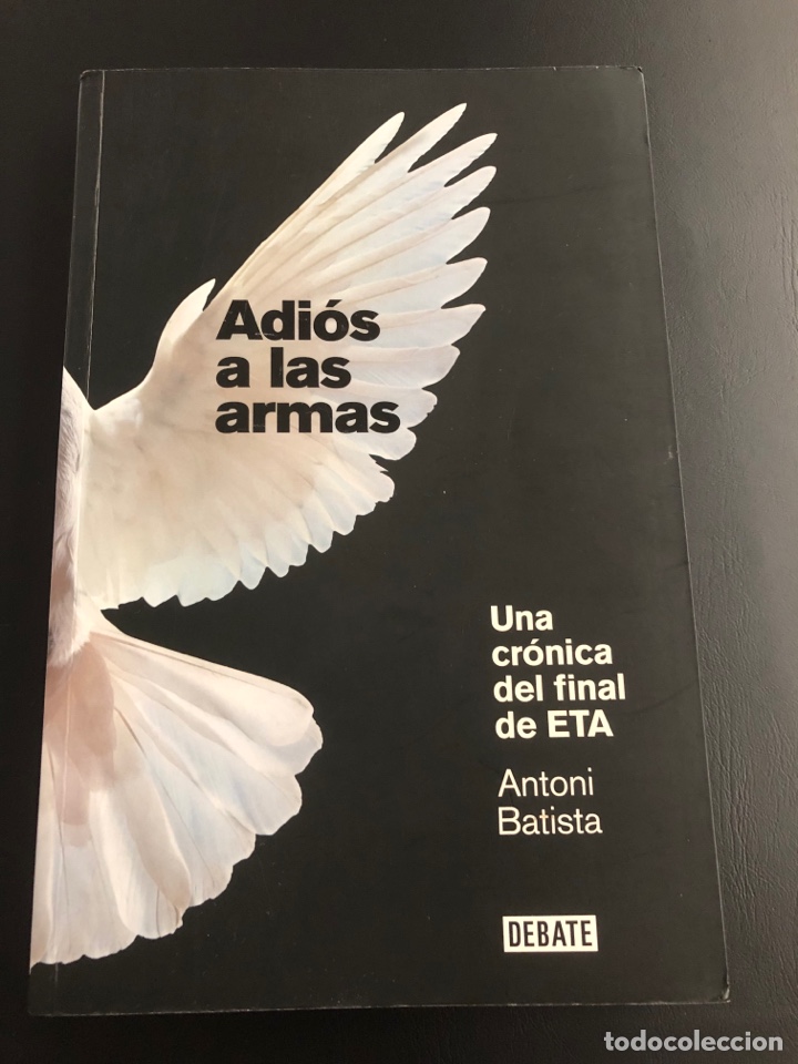 Libros: LIBRO ADI&Oacute;S A LAS ARMAS. EL FINAL DE ETA - Foto 1