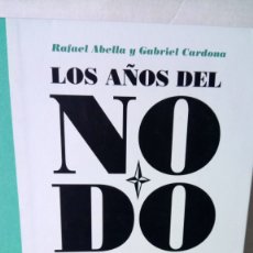 Libros: LIBRO LOS AÑOS DEL NO-DO (INCLUYE DVD). R. ABELLA /G. CARDONA. EDITORIAL DESTINO. AÑO 2008.. Lote 257780260