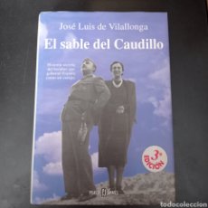 Libros: EL SABLE DEL CAUDILLO , JOSE LUIS DE VILALLONGA , TAPA DURA , NUEVO . VER DESCRIPCIÓN. Lote 260739620