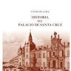 Libros: CONDE DE ALTEA - HISTORIA DEL PALACIO DE SANTA CRUZ (1629-2019) (ED. MAE 2019). Lote 262511045